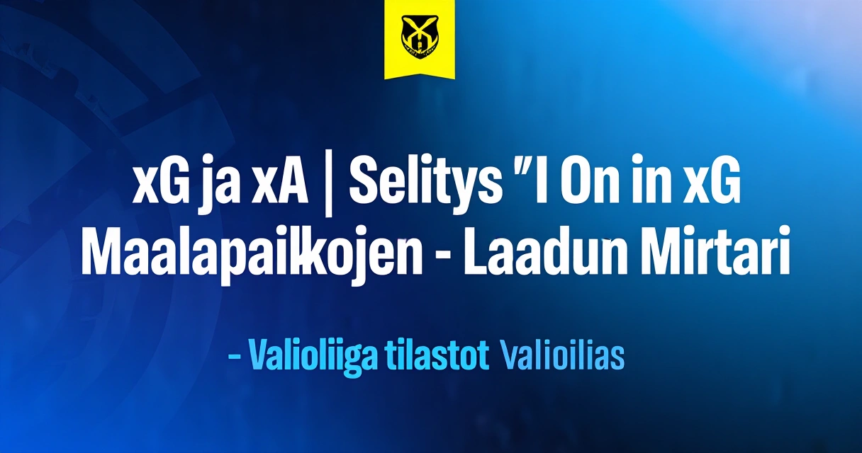 xG: Maalipaikkojen Laadun Mittari